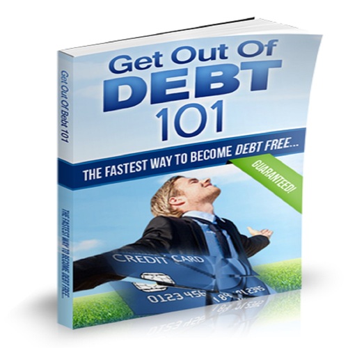 Product picture Get Out of Debt 101: The Fastest Way To Become Debt Free
