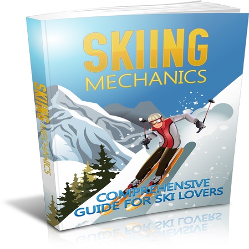 Product picture Skiing Mechanics: Comprehensive  Guide For Ski Lovers